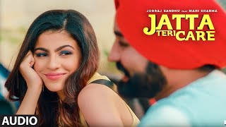 JATTA TERI CARE SONG LYRICS JUGRAJ SANDHU