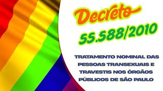 Respeito e Inclusão às pessoas Transexuais e Travestis Decreto 55.588/2010