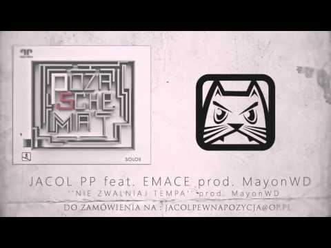 JACOL PP   '' NIE ZWALNIAJ TEMPA '' feat  EMACE prod  MayonWD