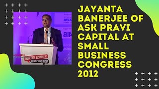 Jayanta Banerjee of ASK Pravi Capital at Small Business Congress 2012  image