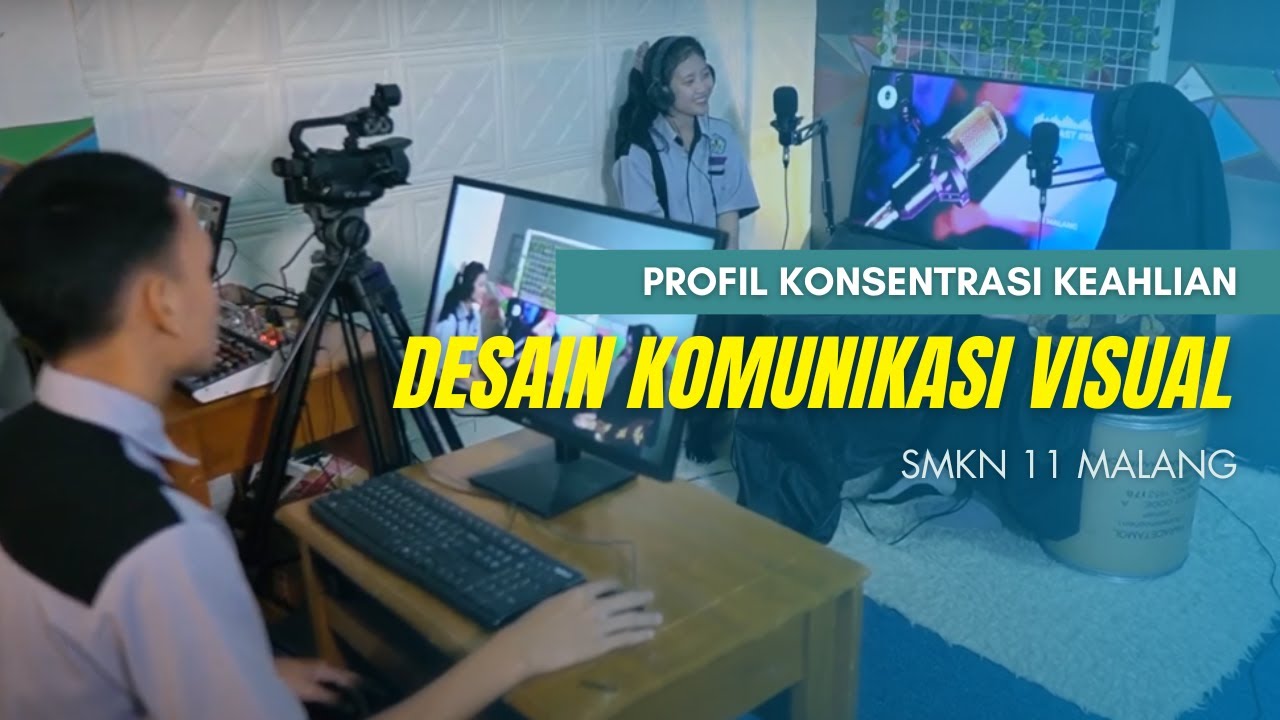 PROFIL KONSENTRASI KEAHLIAN DESAIN KOMUNIKASI VISUAL (DKV) SMKN 11 MALANG