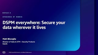 AWS re:Inforce 2024 - DSPM everywhere: Secure your data wherever it lives (DAP225-S)