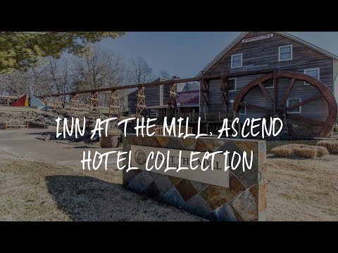Inn at the Mill, Ascend Hotel Collection Review - Fayetteville , United States of America