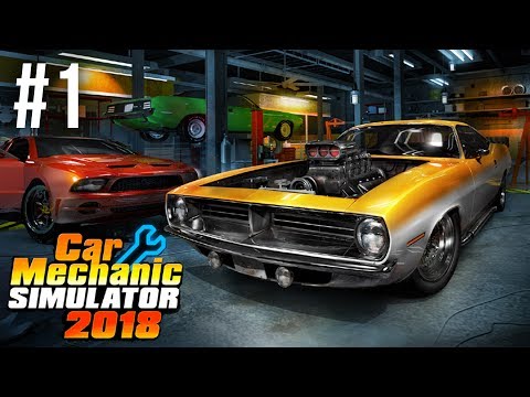 CAR MECHANIC SIMULATOR 2018 Gameplay Walkthrough Part 1 - FIXING MY FIRST CAR