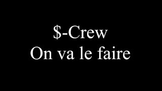 S-Crew - On va le faire - Paroles / Lyrics