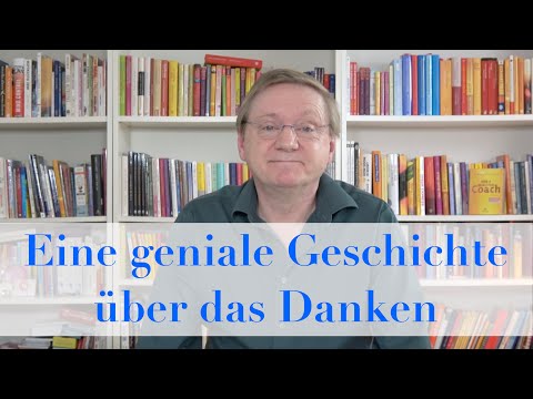 Eine geniale Geschichte über das Danken