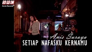Download lagu Anis Suraya - Setiap Nafasku Kernamu mp3 Download lagu Anis Suraya - Setiap Nafasku Kernamu mp3