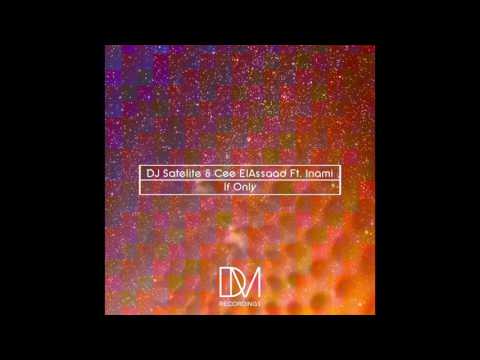 DJ Satelite & Cee ElAssaad Feat Inami - If Only (Jonny Miller Remix)