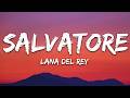Lana Del Rey - Salvatore (Lyrics)