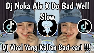 Download lagu DJ NOXA ALX X DO BAD WELL SLOW 🎶 || DJ TREND VIRAL TIK TOK YANG KALIAN CARI ‼️ mp3 Download lagu DJ NOXA ALX X DO BAD WELL SLOW 🎶 || DJ TREND VIRAL TIK TOK YANG KALIAN CARI ‼️ mp3