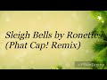 Lyric Video- Sleigh Bells by Ronettes (Phat Cap! Remix)
