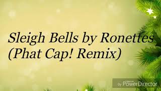 Lyric Video- Sleigh Bells by Ronettes (Phat Cap! Remix)