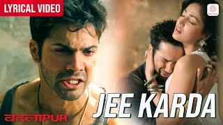 Download lagu Jee Karda - Lyrical Video | Badlapur | Varun Dhawan, Yami Gautam | Divya Kumar | Sachin-Jigar mp3
