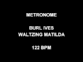 METRONOME 122 BPM Burl Ives WALTZING MATILDA