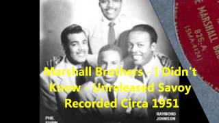 Marshall Brothers - I Didn't Know - Unreleased Savoy Recorded Circa 1951