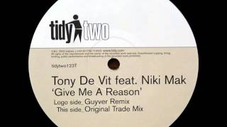 Tony De Vit Feat. Niki Mak - Give Me A Reason (Original Trade Mix)