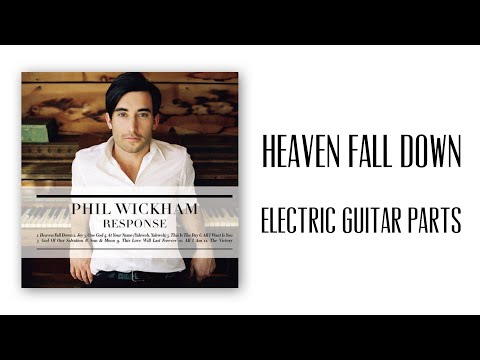 Heaven Fall Down - Phil Wickham