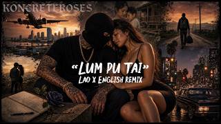 Download lagu 'Lum Pu Tai' Lao x English Remix mp3