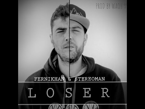 Fernikhan & Stereoman -LOSER- Prod. by Waoh 9999