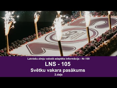 Video ziņas Nr. 109 “LNS – 105. Svētku vakara pasākums (2.daļa)”