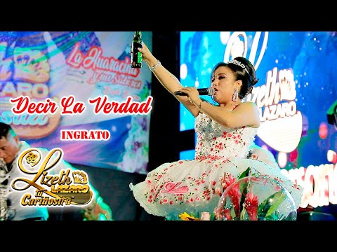 LIZETH LAZARO  DECIR LA VERDAD- INGRATO ♫  CONCIERTO DE  ANIVERSARIO  2023  -4K ™✔