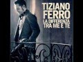 Tiziano Ferro La differenza tra me e te (Greek Subs ...