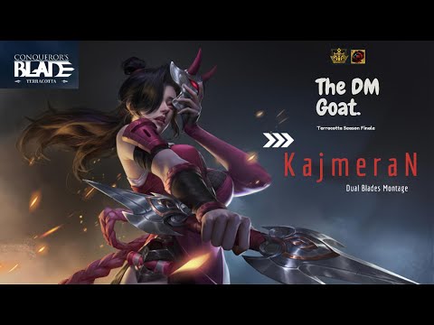 The DM Goat • KajmeraN • Dual Blades Montage • Terracotta Season Finale • Conqueror's Blade • 4K