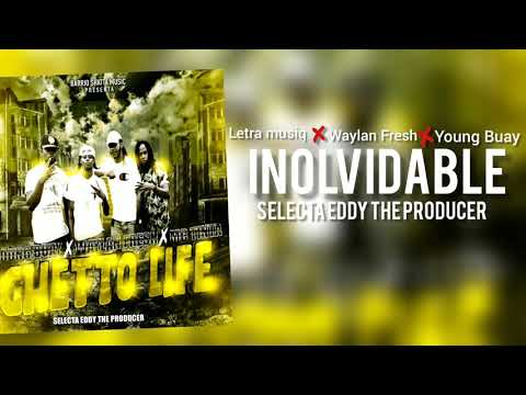 Waylan Fresh ❌ Letra Musiq ❌ Young Buay - Inolvidable