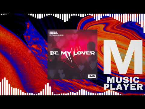 Zombic, Danimal & Influencerz - Be My Lover