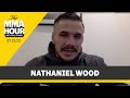 Nathaniel Wood ‘Pissed’ To Not Get Post-Fight Speech At UFC London | The MMA Hour