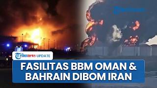 Penampakan Serangan Balasan Iran Hantam Fasilitas BBM Terbesar di Oman & Bahrain hingga Terbakar