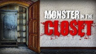 "Monster in the Closet" | Creepypasta