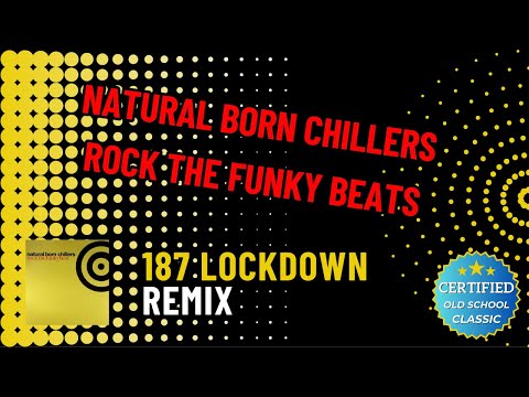 Natural Born Chillers - Rock The Funky Beats - 187 Lockdown remix (Instrumental)