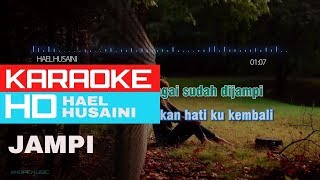 Jampi - Hael Husaini ( KARAOKE HD ) 🎤🎧