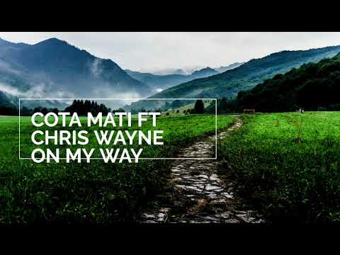 Cota Mati ft Chris Wayne- On my way