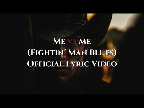 Me vs Me (Fightin' Man Blues) [Official Lyric Video]