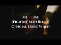 Me Vs Me Fightin Man Blues Official Lyric Video