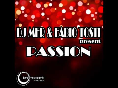 DJ MFR & Fabio Tosti (Passion) Fabio Tosti Remix