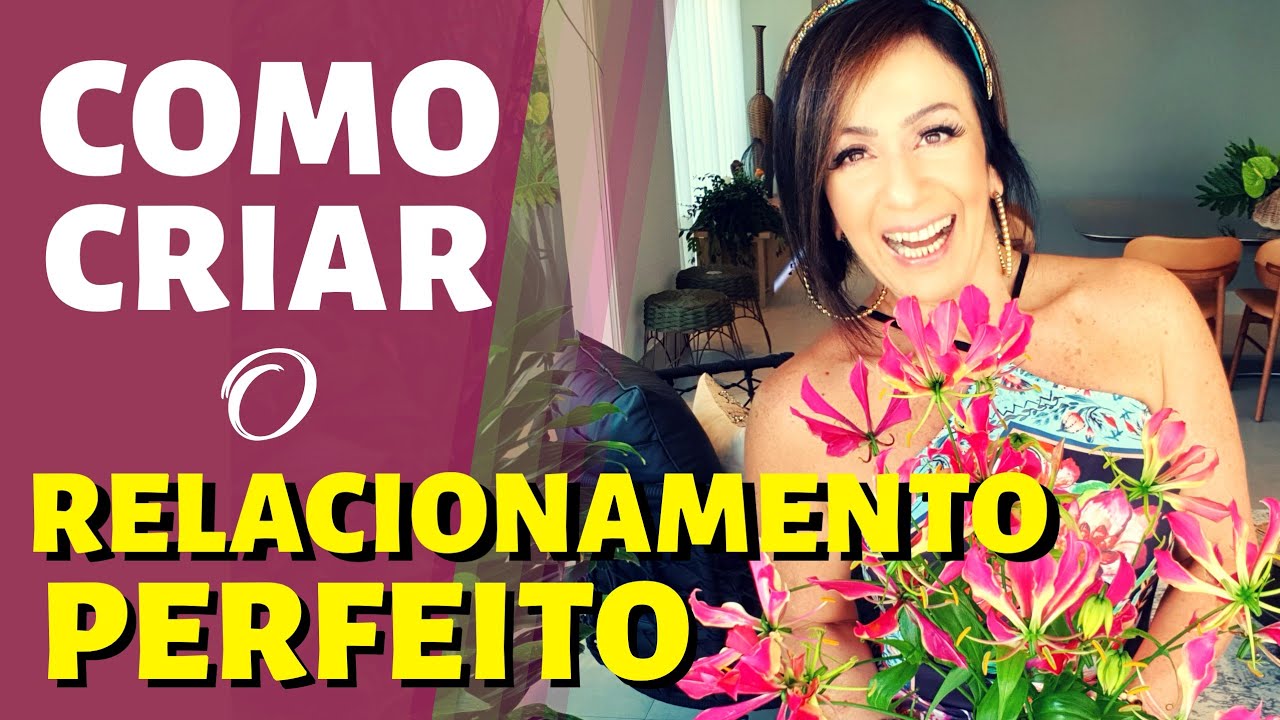 COMO CRIAR O RELACIONAMENTO PERFEITO