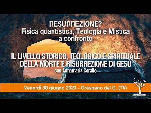 Il livello storico, teologico e spirituale della morte e risurrezione di Gesù, con Annamaria Corallo