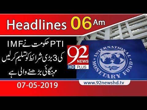 News Headlines | 6:00 AM | 7 May 2019 | 92NewsHD
