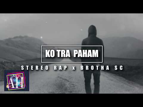 KO TRA PAHAM - STEREO RAP x BROTHA SC