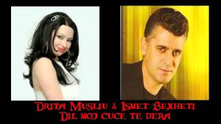 Drita Musliu & Ismet Bexheti - Dil Moj Cucë Te Dera