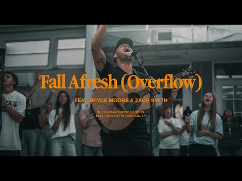 Fall Afresh(Overflow) | Bryce Moore & Zach Smith