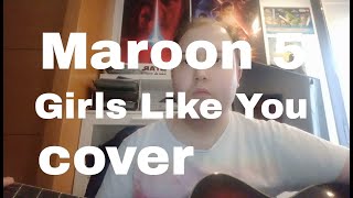 Maroon 5 - Girls Like You Cover by victor stone