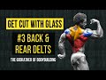 GET CUT WITH GLASS | EPISODE 03 | BACK & REAR DELTS |