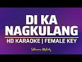 Di Ka Nagkulang | KARAOKE - Female Key B