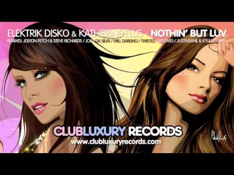 Elektrik Disko & Katherine Ellis - Nothin' but luv (All Remixes)