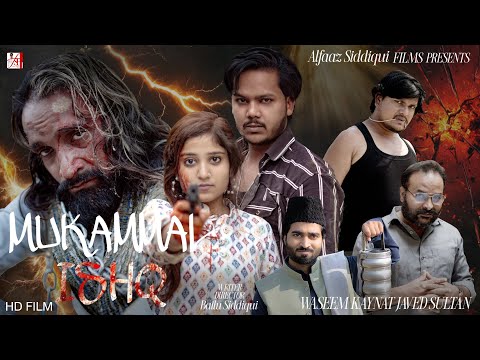 Mukammal Ishq (Film) Waseem, Kaynat, Javed, Sultan, Shoaib, Writer Director Ballu Siddiqui #newfilm