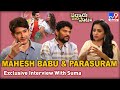 Mahesh Babu Parasuram Exclusive Interview With Suma Sarkaru Vaari Paata TV9